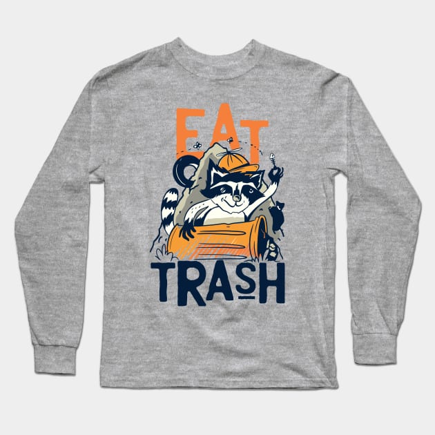 Eat Trash Long Sleeve T-Shirt by Cosmo Gazoo